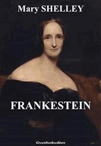 Frankestein - Mary Shelley - E-Book