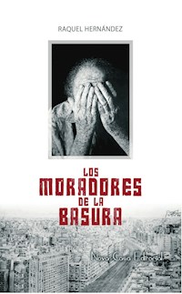 Los moradores de la basura - Raquel Hernández - E-Book