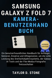 Samsung Galaxy Z Fold 7 Kamera-Benutzerhandbuch - Taylor D. Stone - E-Book
