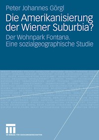 Die Amerikanisierung der Wiener Suburbia? - Peter Johannes Görgl - E-Book