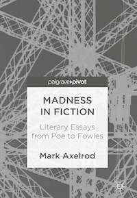 Madness in Fiction - Mark Axelrod-Sokolov - E-Book