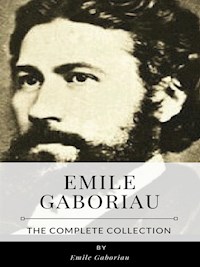 Emile Gaboriau – The Complete Collection - Emile Gaboriau - E-Book