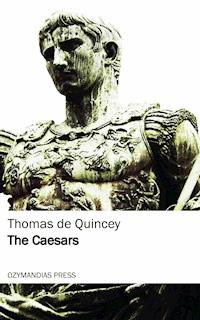 The Caesars - Thomas De Quincey - E-Book