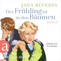 Der Frühling ist in den Bäumen (Ungekürzt) - Jana Revedin - Hörbuch