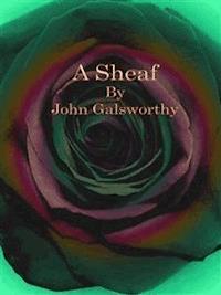 A Sheaf - John Galsworthy - E-Book