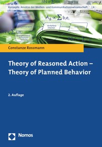 Theory of Reasoned Action - Theory of Planned Behavior - Constanze Rossmann - E-Book