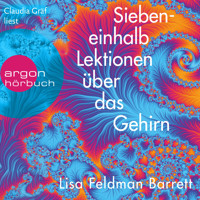 Siebeneinhalb Lektionen über das Gehirn (Ungekürzte Lesung) - Lisa Feldman Barrett - Hörbuch