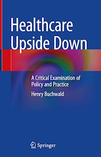 Healthcare Upside Down - Henry Buchwald - E-Book