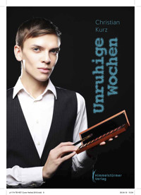 Unruhige Wochen - Christian Kurz - E-Book