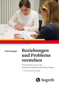 Beziehungen und Probleme verstehen - Franz Caspar - E-Book