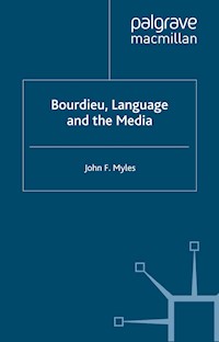 Bourdieu, Language and the Media - J. Myles - E-Book