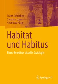 Habitat und Habitus - Franz Schultheis - E-Book