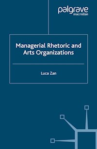 Managerial Rhetoric and Arts Organizations - L. Zan - E-Book