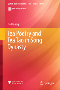 Tea Poetry and Tea Tao in Song Dynasty - Jie Huang - E-Book