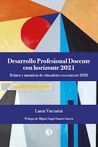 Desarrollo Profesional Docente con horizonte 2021 - Laura Vaccarini - E-Book