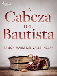 La cabeza del bautista - Ramón María Del Valle-inclán - E-Book