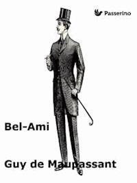 Bel-Ami - Guy de Maupassant - E-Book