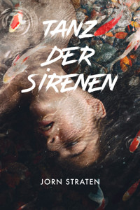 Tanz der Sirenen - Jorn Straten - E-Book
