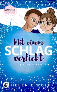 Mit einem Schlag verliebt - Helen E. Wolf - E-Book
