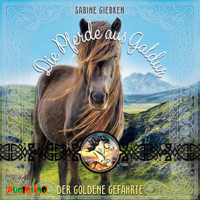 Der Goldene Gefährte - Die Pferde aus Galdur, Band 1 (ungekürzt) - Sabine Giebken - Hörbuch