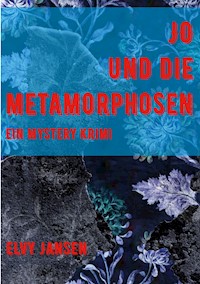 Jo und die Metamorphose - Elvy Jansen - E-Book