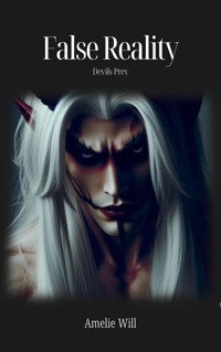 False Reality - Amelie Will - E-Book