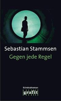 Gegen jede Regel - Sebastian Stammsen - E-Book