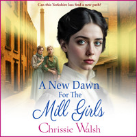 A New Dawn for the Mill Girls - The Lockwood Inheritance, Book 1 (Unabridged) - Chrissie Walsh - Hörbuch