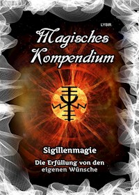 Magisches Kompendium - Sigillenmagie - Frater Lysir - E-Book