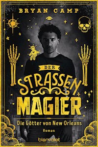 Der Straßenmagier - Die Götter von New Orleans - Bryan Camp - E-Book