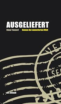 Ausgeliefert - Roman der numerischen Welt - Elmar Tannert - E-Book