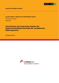 Theoretische und empirische Anaylse der Staatsverschuldung innerhalb der europäischen Währungsunion - Johann Christopher Schard - E-Book