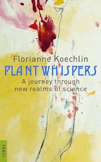 Plant whispers - Florianne Koechlin - E-Book