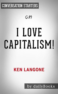 I Love Capitalism: by Ken Langone | Conversation Starters - Daily Books - E-Book