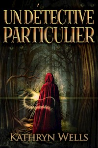 Un Détective Particulier - Kathryn Wells - E-Book