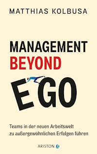Management Beyond Ego - Matthias Kolbusa - E-Book