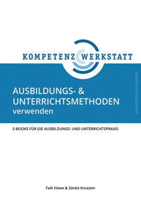 Ausbildungs- und Unterrichtsmethoden verwenden - Falk Howe - E-Book
