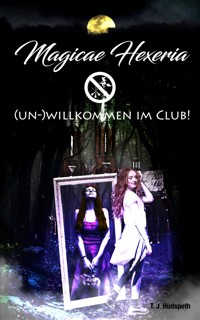 Magicae Hexeria - T. J. Hudspeth - E-Book