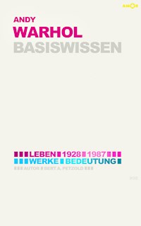 Andy Warhol – Basiswissen #08 - Bert Alexander Petzold - E-Book