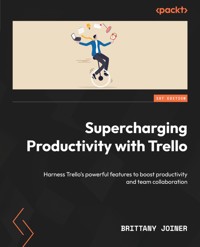 Supercharging Productivity with Trello - Brittany Joiner - E-Book