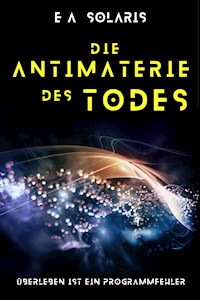 DIE ANTIMATERIE DES TODES - EA SOLARIS - E-Book