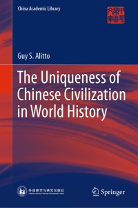 The Uniqueness of Chinese Civilization in World History - Guy S. Alitto - E-Book