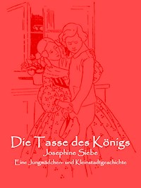 Die Tasse des Königs - Josephine Siebe - E-Book