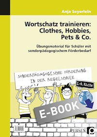 Wortschatz trainieren: Clothes, Hobbies, Pets & Co - Anja Seyerlein - E-Book