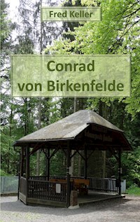Conrad von Birkenfelde - Fred Keller - E-Book