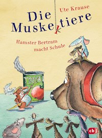 Die Muskeltiere – Hamster Bertram macht Schule - Ute Krause - E-Book