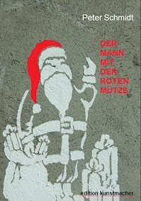 Der Mann mit der roten Mütze - Peter Schmidt - E-Book