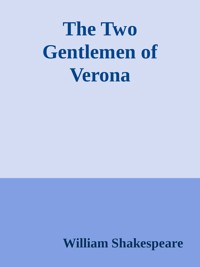 The Two Gentlemen of Verona - William Shakespeare - E-Book