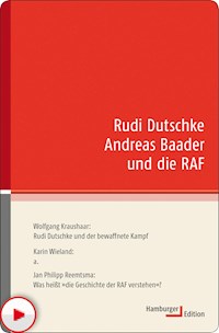 Rudi Dutschke Andreas Baader und die RAF - Wolfgang Kraushaar - E-Book
