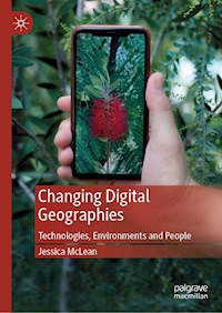 Changing Digital Geographies - Jessica McLean - E-Book